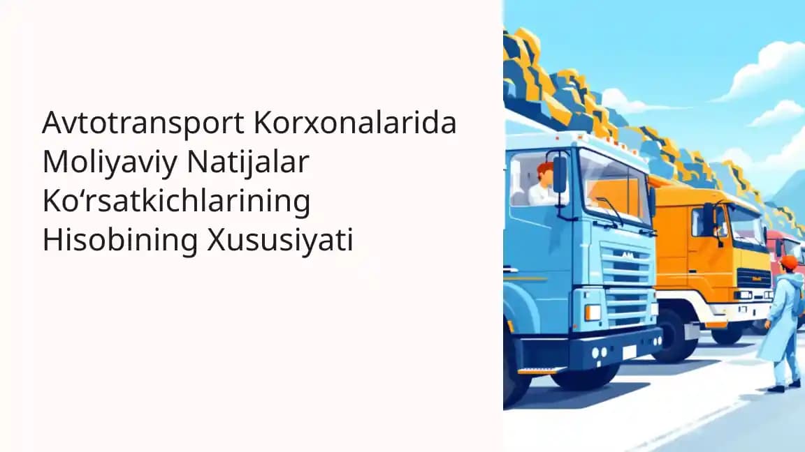 Avtotransport korxonalarida moliyaviy natijalar ko‘rsatkichlarining hisobining xususiyati