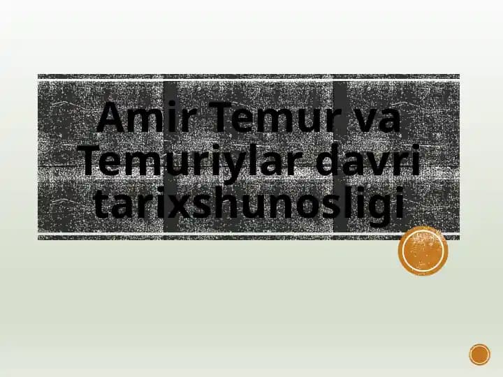 Amir Temur va Temuriylar davri tarixshunosligi