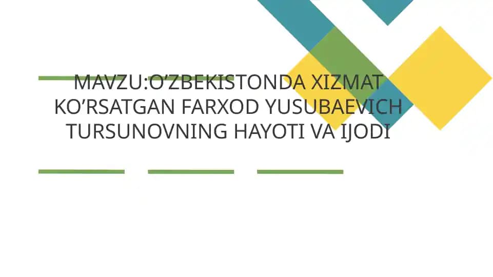 O’ZBEKISTONDA XIZMAT KO’RSATGAN FARXOD YUSUBAEVICH TURSUNOVNING HAYOTI VA IJODI