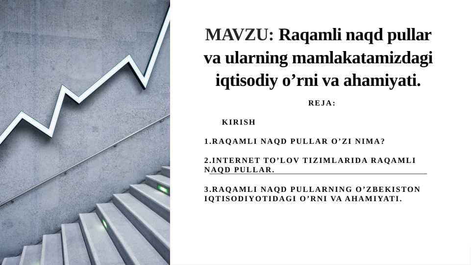 Rаqаmli nаqd pullаr vа ulаrning mаmlаkаtаmizdаgi iqtisоdiy o’rni vа аhаmiyati