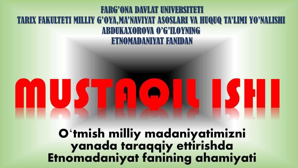 Oʻtmish_milliy_madaniyatimizni_yanada_taraqqiy_ettirishda_Etnomadaniyat