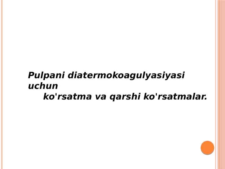Pulpani diatermokoagulyasiyasi uchun      ko'rsatma va qarshi ko'rsatmalar.