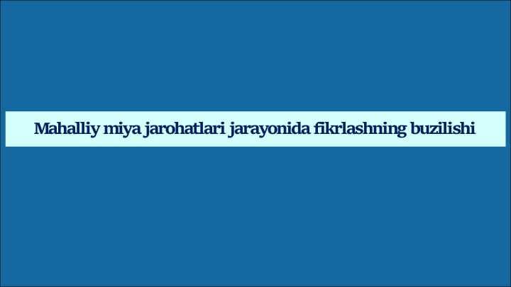 Mahalliy miya jarohatlari jarayonida fikrlashning buzilishi