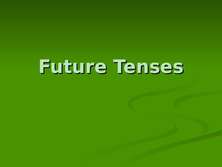 Future Tenses