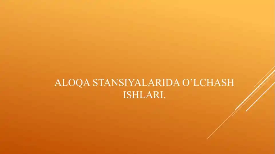 Aloqa stansiyalarida o’lchash ishlari.