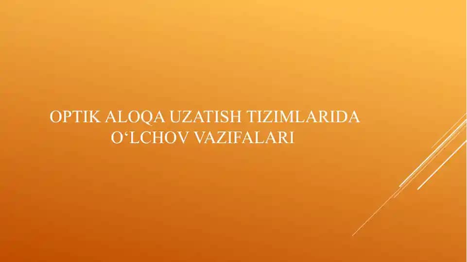 OPTIK ALOQA UZATISH TIZIMLARIDA O‘LCHOV VAZIFALARI
