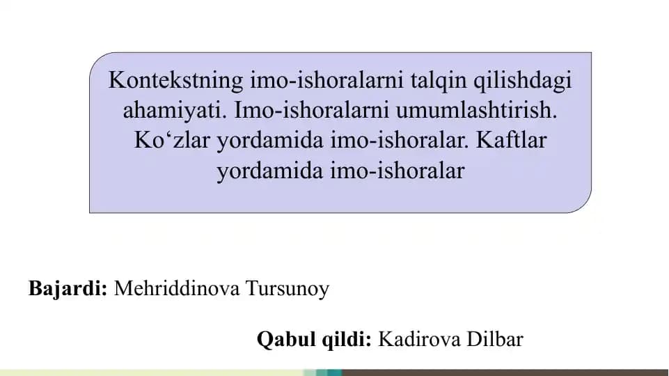 Kontekstning imo-ishoralarni talqin qilishdagi ahamiyati. Imo-ishoralarni umumlashtirish. Ko‘zlar yordamida imo-ishoralar. Kaftlar yordamida imo-ishoralar