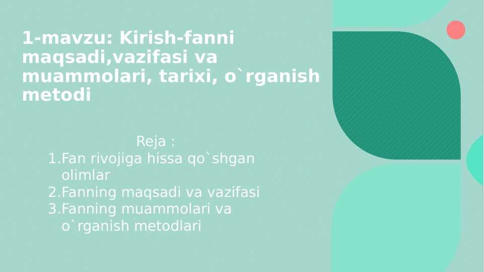 Biologiya Kirish-fanni maqsadi,vazifasi va muammolari, tarixi, o`rganish metodi