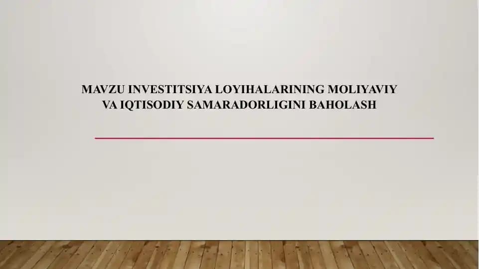 Investitsiya loyihalarining moliyaviy va iqtisodiy samaradorligini baholash