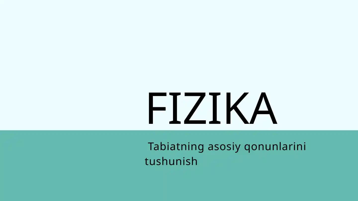 Fizikaning asosiy qonunlarini tushunish