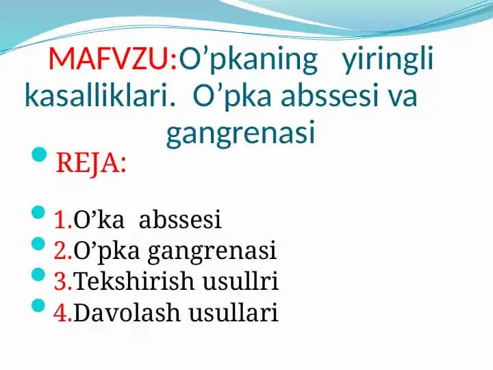 O’pkaning   yiringli kasalliklari.  O’pka abssesi va      gangrenasi