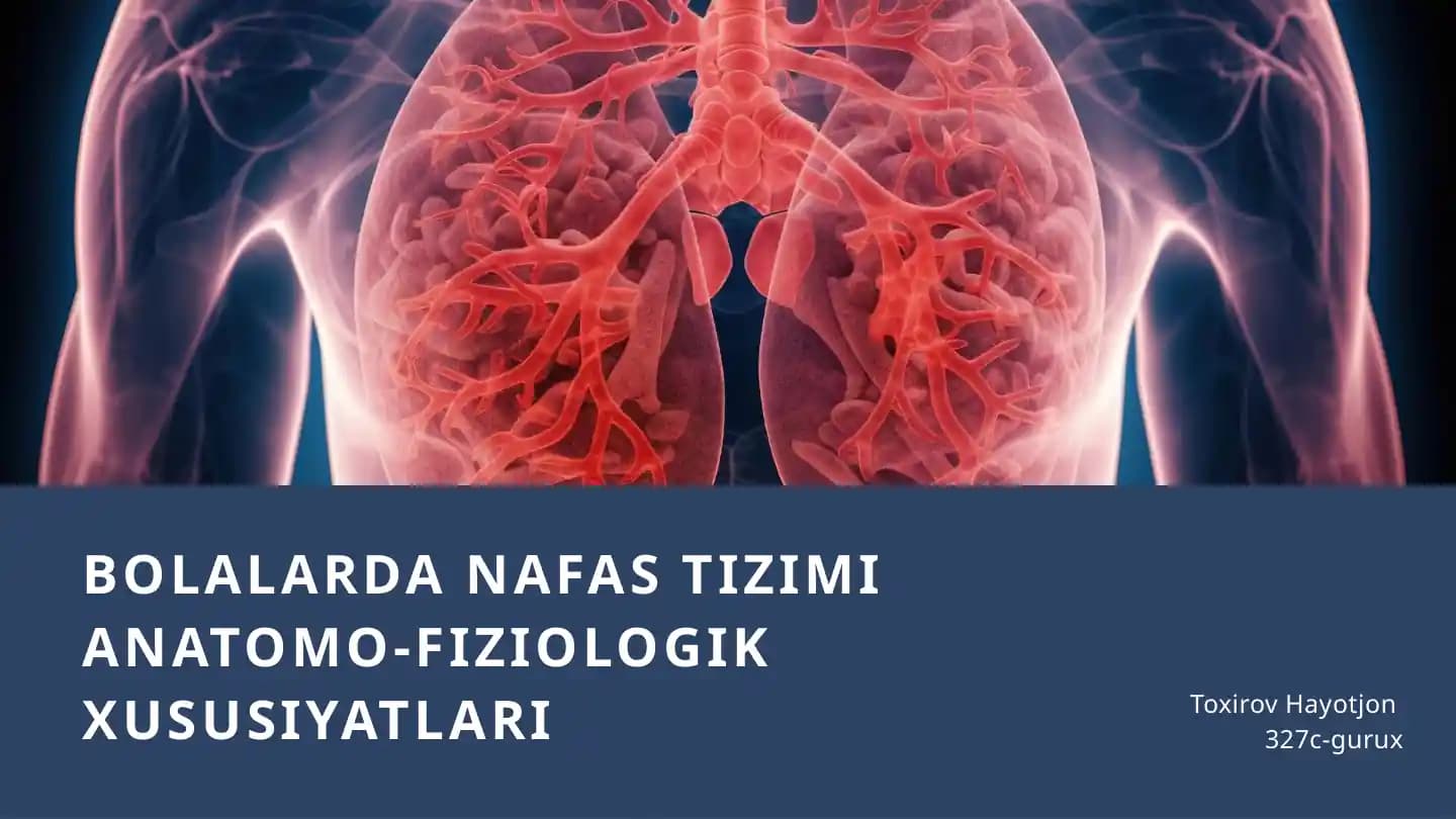 BOLALARDA NAFAS TIZIMI ANATOMO-FIZIOLOGIK XUSUSIYATLARI