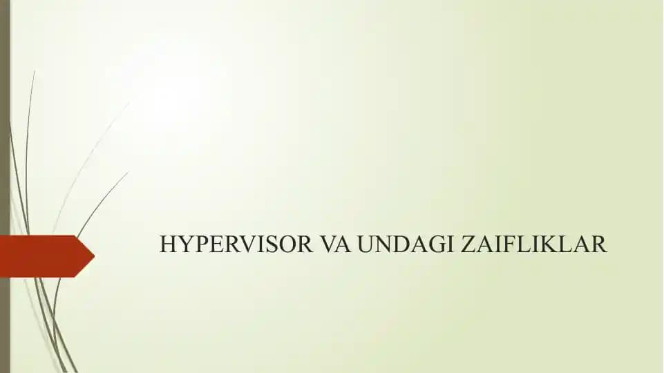 HYPERVISOR VA UNDAGI ZAIFLIKLAR