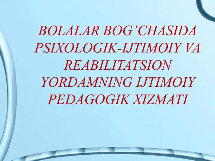 BOLALAR BOG’CHASIDA PSIXOLOGIK-IJTIMOIY VA REABILITATSION YORDAMNING IJTIMOIY PEDAGOGIK XIZMATI