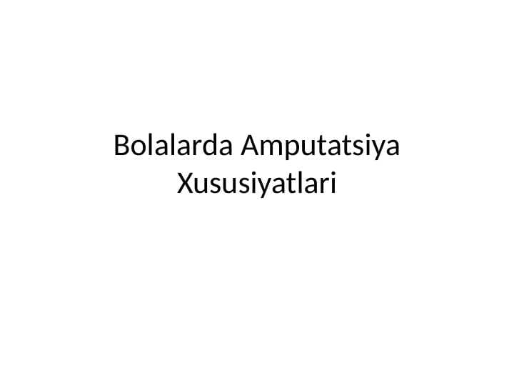 Bolalarda Amputatsiya Xususiyatlari