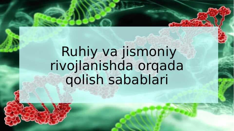 Ruhiy va jismoniy rivojlanishda orqada qolish sabablari