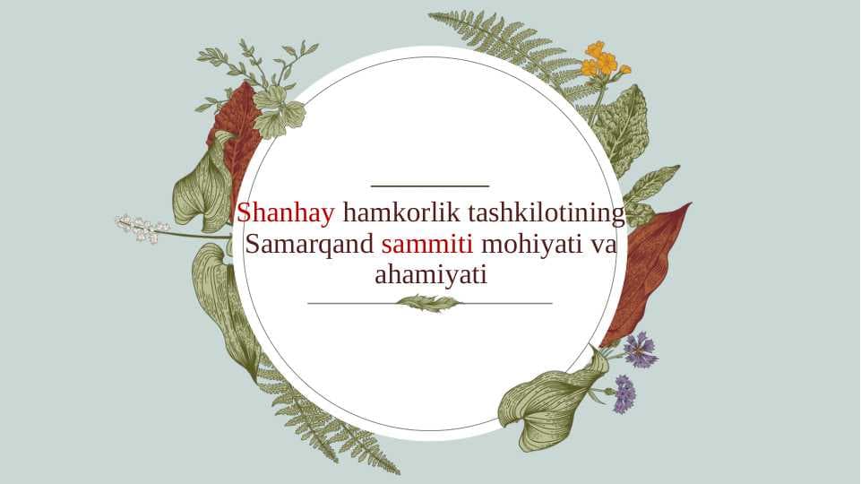 Shanhay hamkorlik tashkilotining Samarqand sammiti mohiyati va ahamiyati