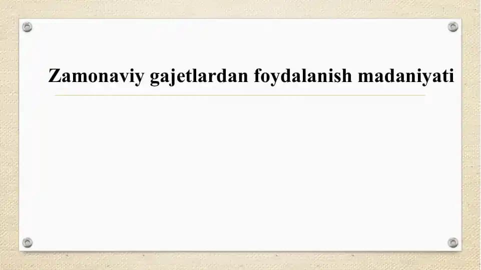 zamonaviy gajetlardan foydalanish madaniyati