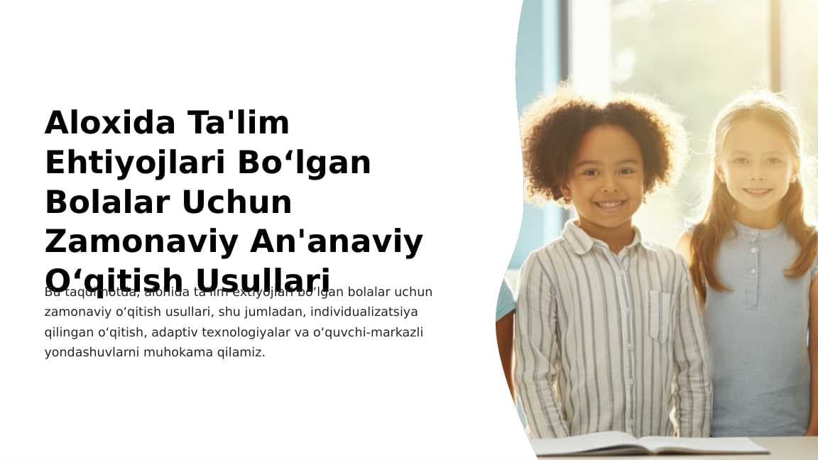 Aloxida ta'lim extiyojlari bo‘lgan bolalarni zamonaviy an'anaviy o‘qitish usullari