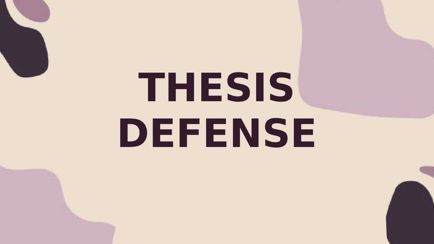 THESIS DEFENSE