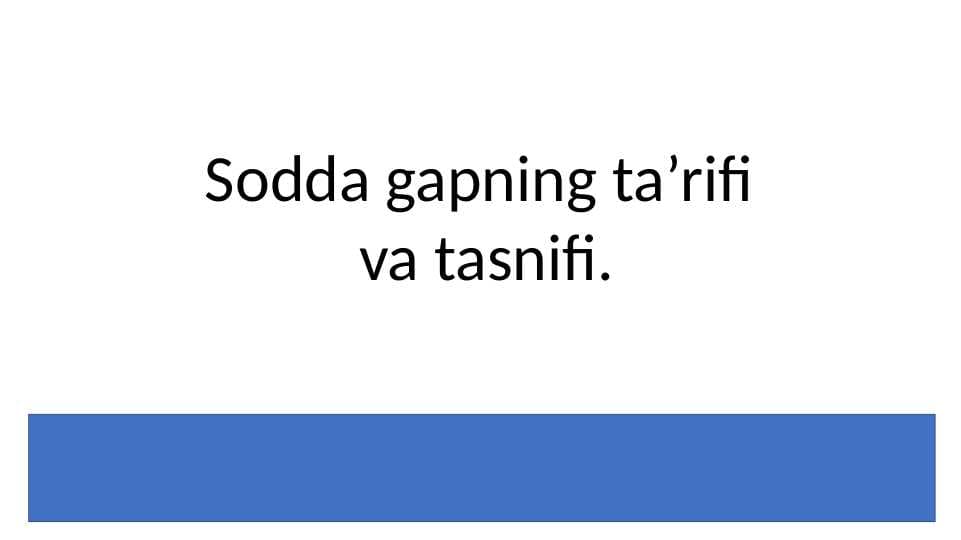 Sodda gapning ta’rifi  va tasnifi.