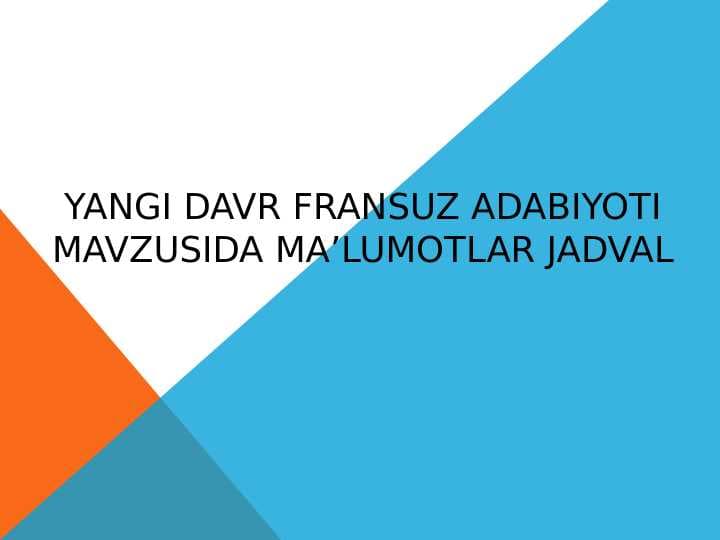 Yangi davr fransuz adabiyoti mavzusida ma’lumotlar jadval