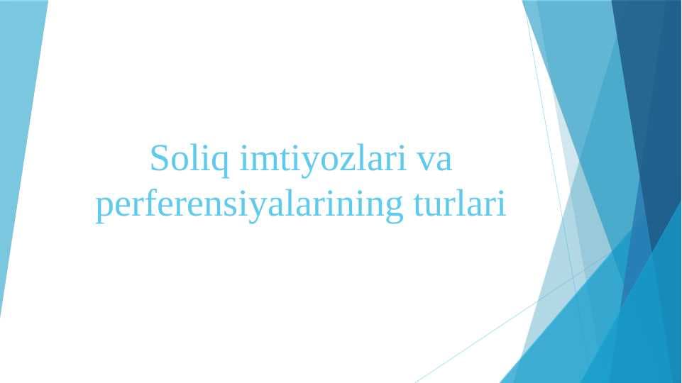 Soliq imtiyozlari va perferensiyalarining turlari