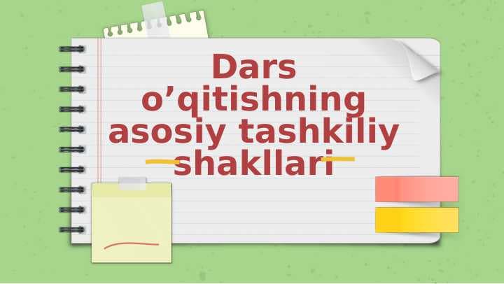 Dars o’qitishning asosiy tashkiliy shakllari