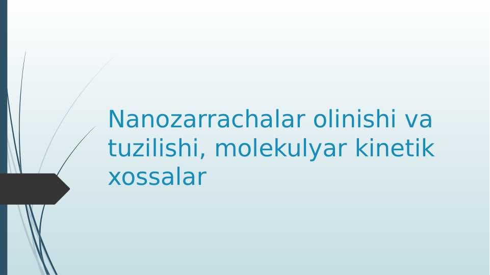 Nanozarrachalar olinishi va tuzilishi, molekulyar kinetik xossalar