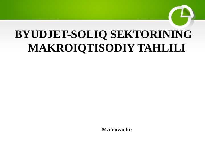 BYUDJET-SOLIQ SEKTORINING MAKROIQTISODIY TAHLILI