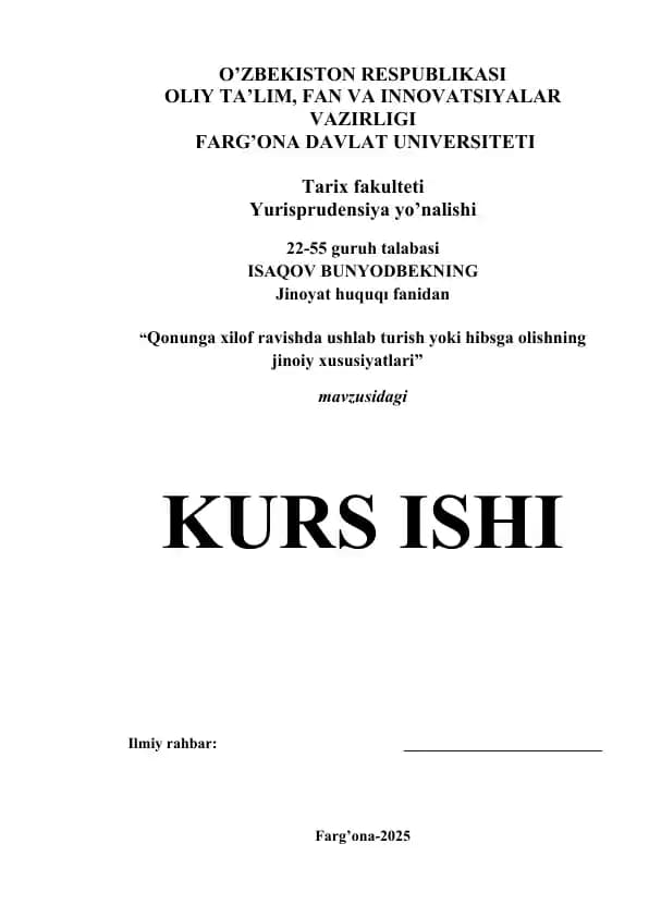 “Qonunga xilof ravishda ushlab turish yoki hibsga olishning jinoiy xususiyatlari” KURS ISHI