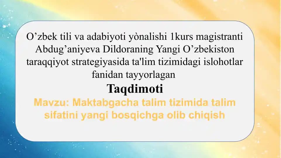 Maktabgacha talim tizimida talim sifatini yangi bosqichga olib chiqish