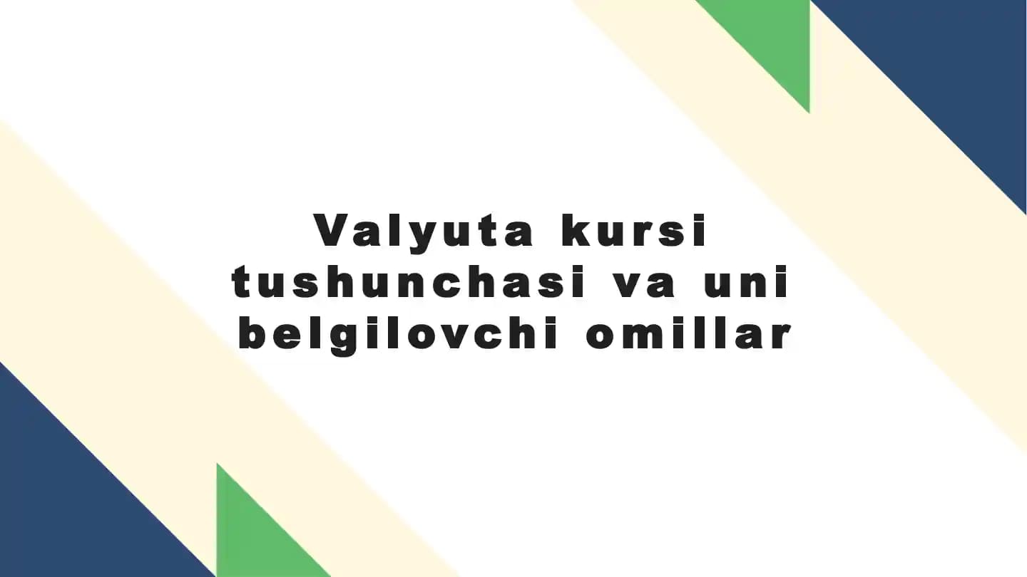 Valyuta kursi va uni belgilovchi omillar