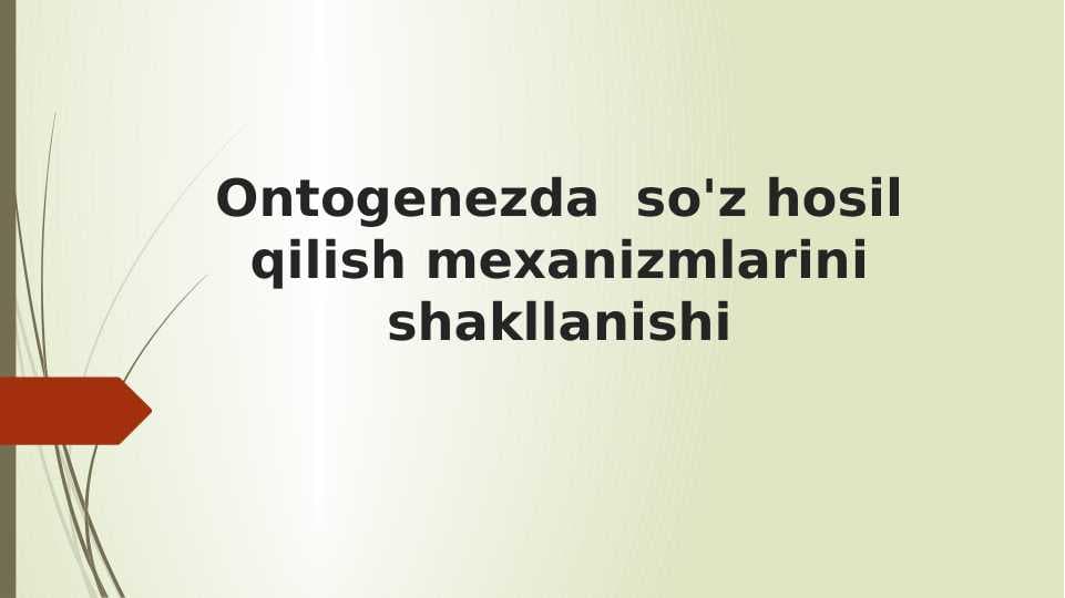 Ontogenezda  so'z hosil qilish mexanizmlarini shakllanishi