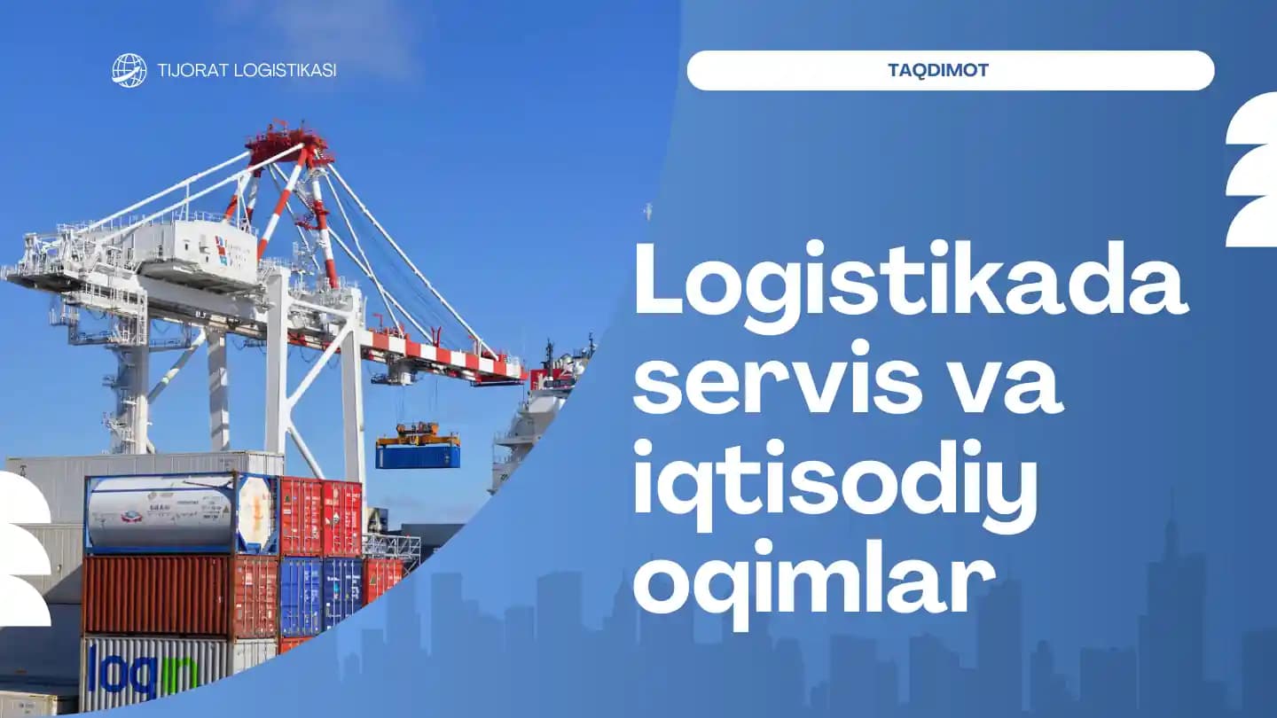 Logistikada servis va iqtisodiy oqimlar