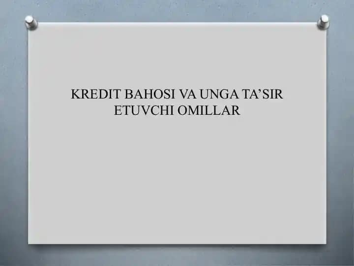 KREDIT BAHOSI VA UNGA TA’SIR ETUVCHI OMILLAR