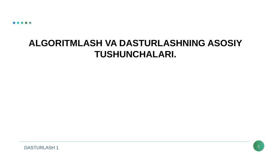 ALGORITMLASH VA DASTURLASHNING ASOSIY TUSHUNCHALARI.