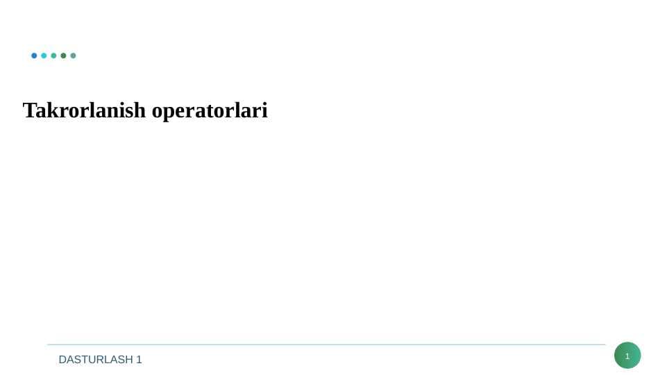 Takrorlanish operatorlari.