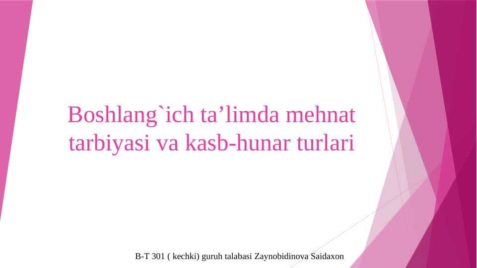 Boshlangiz ta'limda mehnat tarbiyasi va kasb-hunar turlari