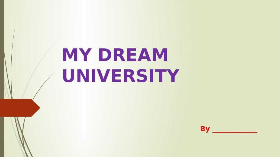 MY DREAM UNIVERSITY.