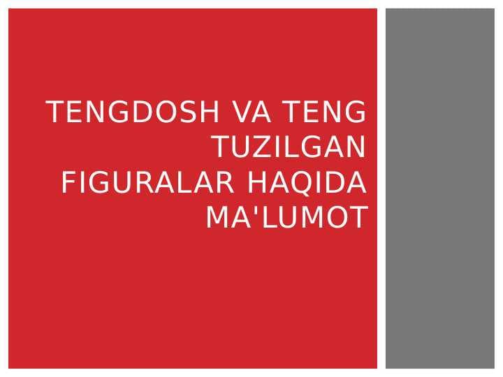 Tengdosh va teng tuzilgan figuralar haqida ma'lumot