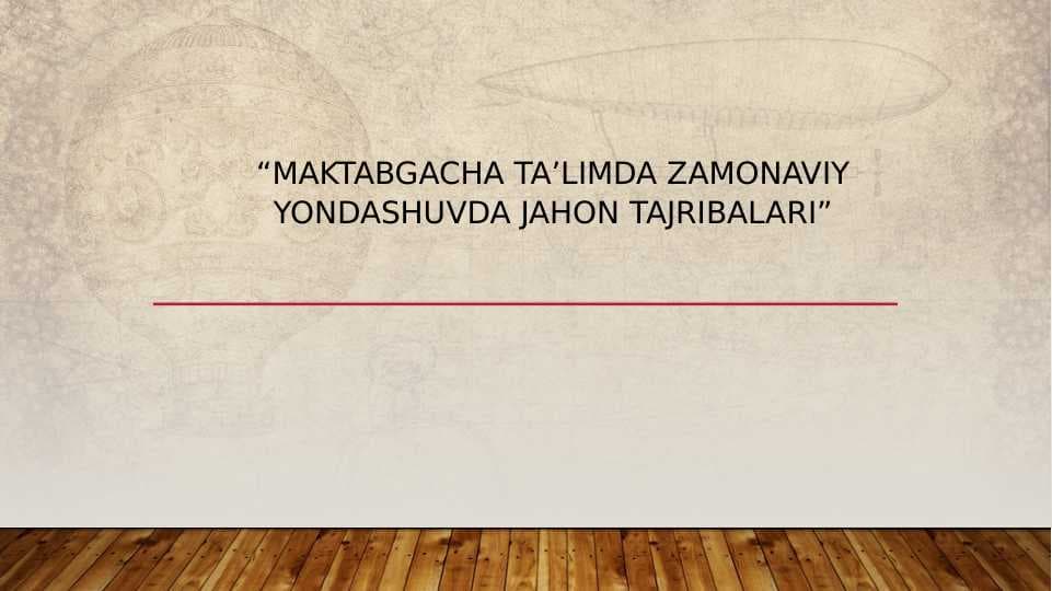 MAKTABGACHA TA’LIMDA ZAMONAVIY YONDASHUVDA JAHON TAJRIBALARI
