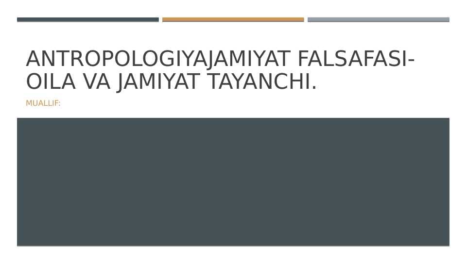 Antropologiyajamiyat falsafasi-oila va jamiyat tayanchi.