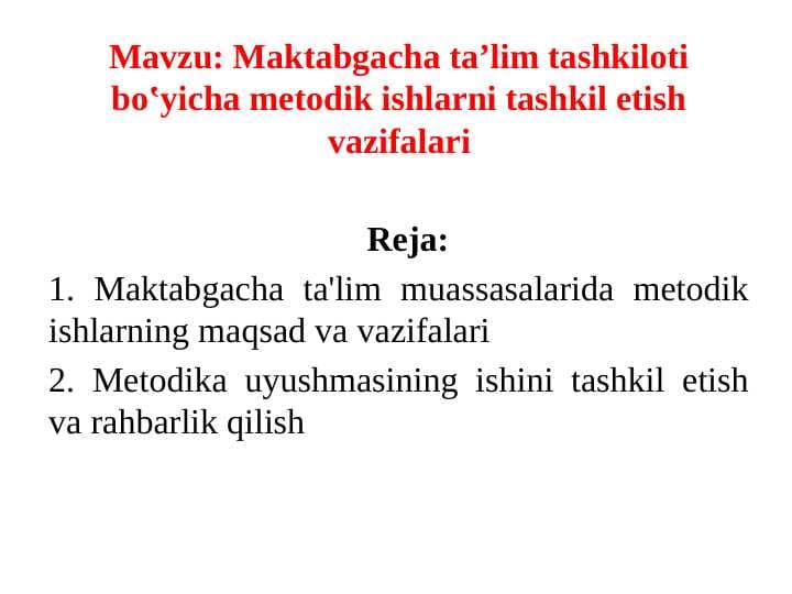 Maktabgacha ta’lim tashkiloti boʽyicha metodik ishlarni tashkil etish vazifalari