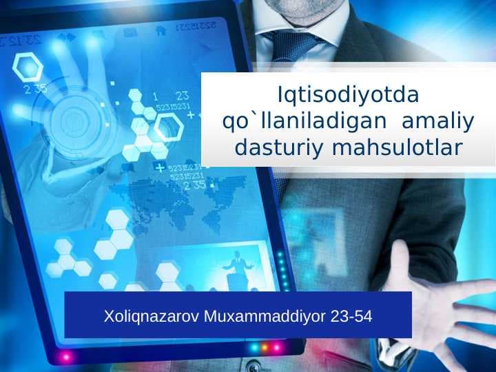 Iqtisodiyotda qo`llaniladigan  amaliy dasturiy mahsulotlar