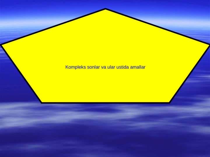 Kompleks sonlar va ular ustida amallar