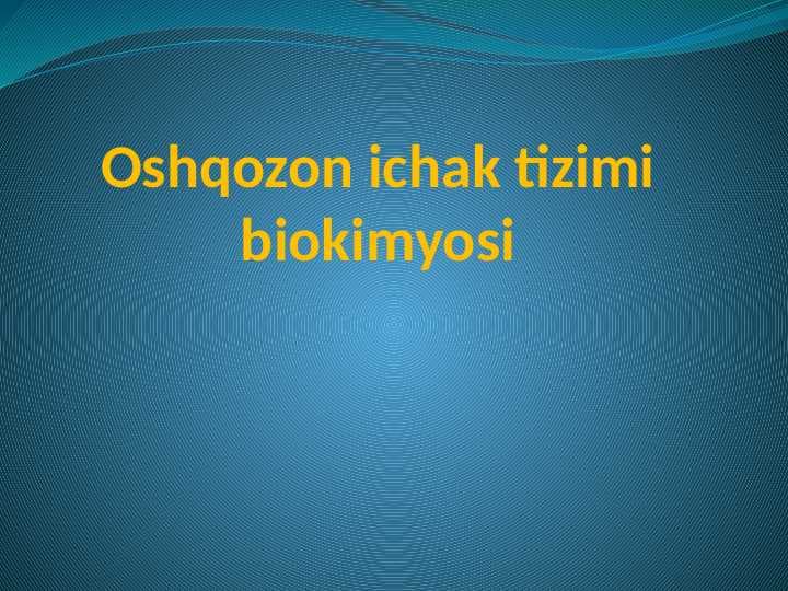 Oshqozon ichak tizimi biokimyosi