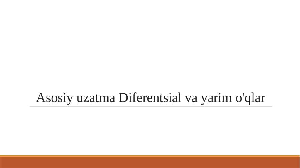 Asosiy uzatma Diferentsial va yarim o'qlar