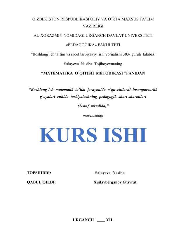Boshlang`ich  matematik  ta`lim  jarayonida  o`quvchilarni  insonparvarlik   g`oyalari  ruhida  tarbiyalashning  pedagogik  shart-sharoitlari   (2-sinf  misolida)