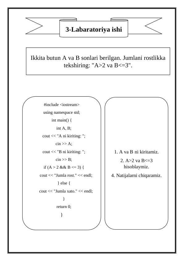 Ikkita butun A va B sonlari berilgan. Jumlani rostlikka tekshiring: "A>2 va B<=3".